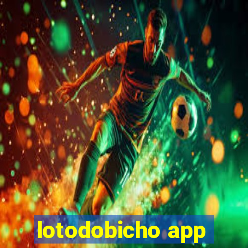 lotodobicho app